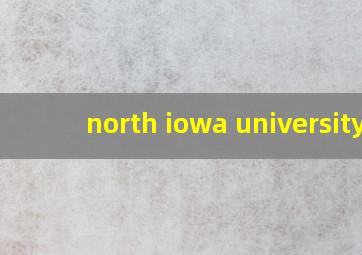 north iowa university